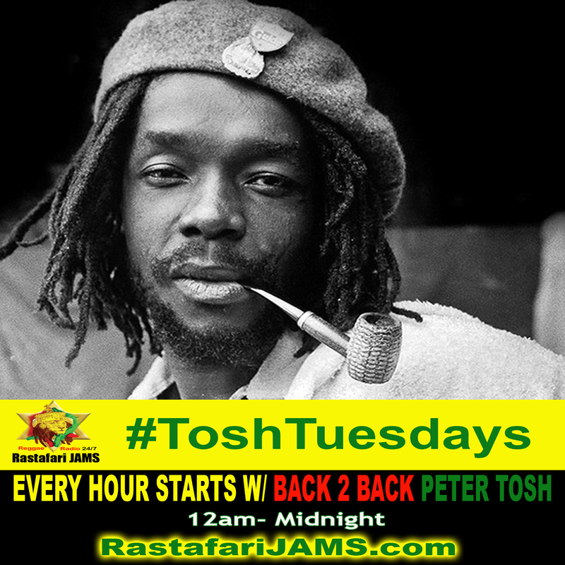 Rastafari JAMS Reggae Radio #ToshTuesdays plays 24 hours of strictly music from Peter Tosh, back 2 back to start every hour, every Tuesday from 12am-midnight PST exclusively at RastafariJAMS.com